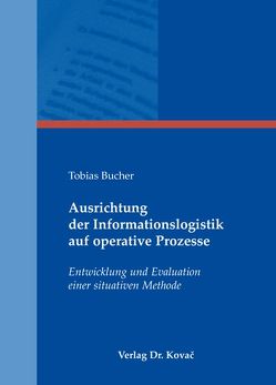 Ausrichtung der Informationslogistik auf operative Prozesse von Bucher,  Tobias