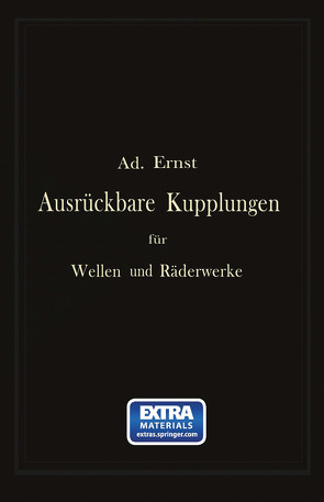 Ausrückbare Kupplungen für Wellen und Räderwerke von Ernst,  Ad.