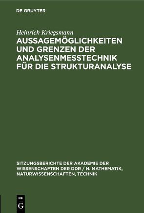 Aussagemöglichkeiten und Grenzen der Analysenmeßtechnik für die Strukturanalyse von Kriegsmann,  Heinrich