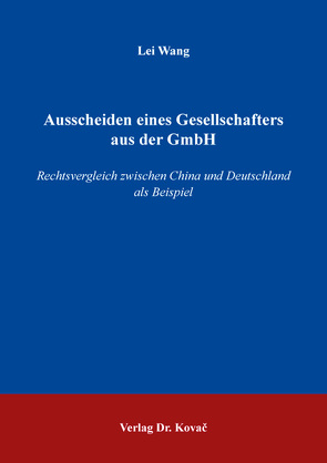 Ausscheiden eines Gesellschafters aus der GmbH von Wang,  Lei