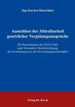 Ausschluss der Abtretbarkeit gesetzlicher Vergütungsansprüche von Hanewinkel,  Ingo K