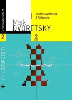 Ausschlussmethode & Falenspiel von Dvoretsky,  Mark, Jussupow,  Artur