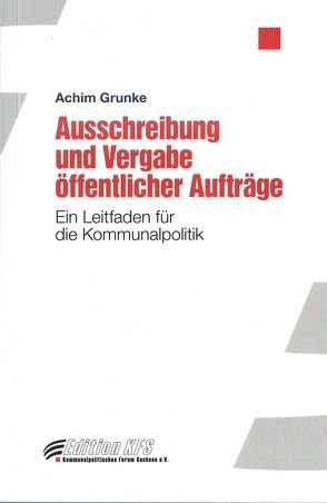 Ausschreibung und Vergabe öffentlicher Aufträge von Grunke,  Achim