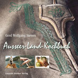 Ausseer-Land-Kochbuch von Sievers,  Gerd Wolfgang