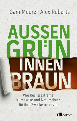 Außen grün, innen braun von Dedekind,  Henning, Moore,  Sam, Roberts,  Alex, Strobl,  Natascha