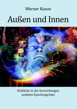 Außen und Innen von Kunze,  Werner