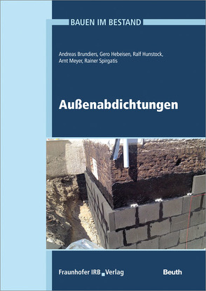 Außenabdichtungen. von Brundiers,  Andreas, Eßmann,  Frank, Gänßmantel,  Jürgen, Geburtig,  Gerd, Hebeisen,  Gero, Hunstock,  Ralf, Meyer,  Arnt, Spirgatis,  Rainer