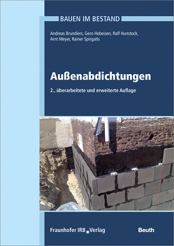 Außenabdichtungen. von Brundiers,  Andreas, Eßmann,  Frank, Gänßmantel,  Jürgen, Geburtig,  Gerd, Hebeisen,  Gero, Hunstock,  Ralf, Meyer,  Arnt, Spirgatis,  Rainer