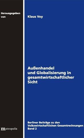 Außenhandel und Globalisierung in gesamtwirtschaftlicher Sicht von Voy,  Klaus