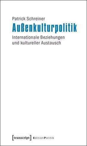 Außenkulturpolitik von Schreiner,  Patrick