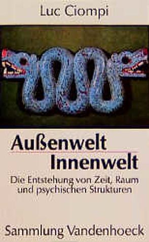 Außenwelt – Innenwelt von Ciompi,  Luc