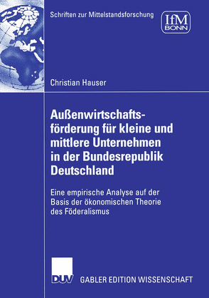 Außenwirtschaftsförderung für kleine und mittlere Unternehmen in der Bundesrepublik Deutschland von Hauser,  Christian, Koppelmann und Prof. Dr. Manfred Feldsieper,  Prof. Dr. Udo