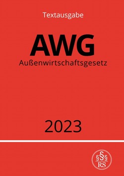 Außenwirtschaftsgesetz – AWG 2023 von Studier,  Ronny