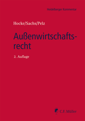 Außenwirtschaftsrecht von Abersfelder,  LL.M.,  Tobias, Alberda,  Regan K., Arend,  M.Jur. Oxford,  LL.M.,  Katrin, Barker,  John, Frey,  Brian D., Georgi,  Kay C., Hocke,  Ernst, Höft,  M.A.,  Kay, Huber,  LL.M.,  Stefan, Kreuzer,  Olaf, Lewisch,  Peter, Mausch-Liotta,  LL.M.,  Marlen, Pelz,  Christian, Raschauer,  Nicolas, Rekkenbeil,  Günter, Sachs LL.M.,  Bärbel, Sattler,  Sven, Schäffer,  Johannes, Schrey,  Joachim, Schwab,  Manuel, Sosic,  Wolfgang, Stangl,  LL.M.,  Florian, Thess,  Sebastian, Vogt,  LL.M.,  Martin, Weigel,  Kenneth G., Ziervogel,  Arne