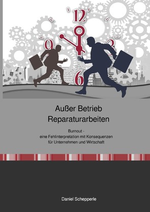 Außer Betrieb Reparaturarbeiten von Schepperle,  Daniel