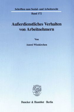 Außerdienstliches Verhalten von Arbeitnehmern. von Wisskirchen,  Amrei