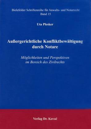 Aussergerichtliche Konfliktbewältigung durch Notare von Plesker,  Uta