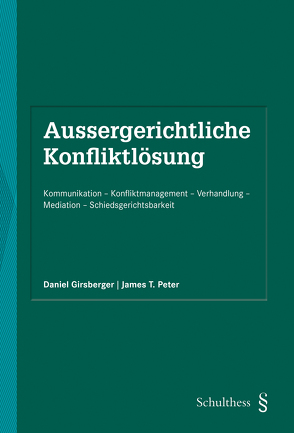 Aussergerichtliche Konfliktlösung (PrintPlu§) von Girsberger,  Daniel, Peter,  James T