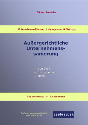 Außergerichtliche Unternehmenssanierung von Seefelder,  Günter