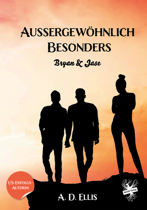 Außergewöhnlich Besonders – Bryan & Jase von Ellis,  A. D.