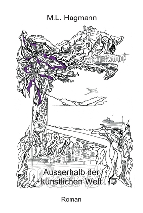 Ausserhalb der künstlichen Welt von Hagmann,  M.L.