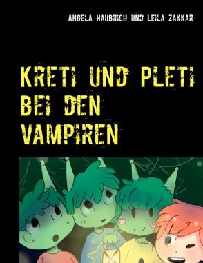 Kreti und Pleti bei den Vampiren von Haubrich,  Angela, Zakkar,  Leila