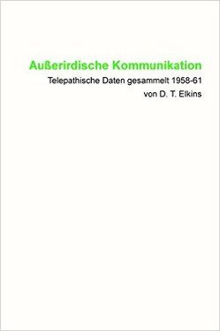 Außerirdische Kommunikation von Blumenthal,  Jochen, Elkins,  Don Tully