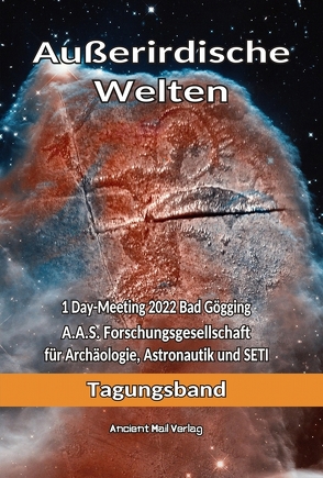 Außerirdische Welten von Bätz,  Franz, Betz,  Werner, Bürgin,  Luc, Fiebag,  Peter, Görlitz,  Dr. Dominique, Grathwohl,  Bernd, Hoyer,  Dr. Detlef, Neff,  Désirée, Stratmann,  Dr. Ivonne, Truchseß,  Ricarda A., von Däniken,  Erich, Zürcher,  Ramon