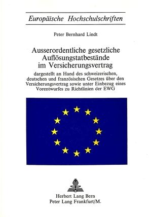 Ausserordentliche gesetzliche Auflösungstatbestände im Versicherungsvertrag von Lindt,  Peter Bernhard