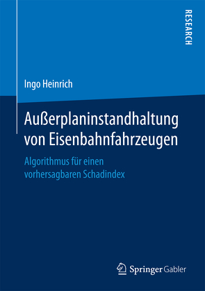 Außerplaninstandhaltung von Eisenbahnfahrzeugen von Heinrich,  Ingo