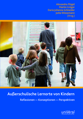 Außerschulische Lernorte von Kindern von Flügel,  Alexandra, Gröger,  Martin, Schneider,  Daria Johanna, Wiesemann,  Jutta