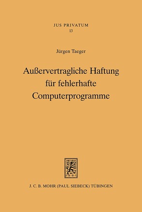 Außervertragliche Haftung für fehlerhafte Computerprogramme von Taeger,  Jürgen