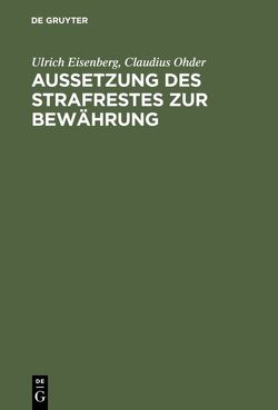 Aussetzung des Strafrestes zur Bewährung von Eisenberg,  Ulrich, Ohder,  Claudius