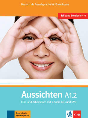 Aussichten A1.2 von Jentges,  Sabine, Klötzer,  Sylvia, Lundquist-Mog,  Angelika, Precht,  Jørn, Raths,  Angelika, Reinke,  Kerstin, Ros-El Hosni,  Lourdes M., Sokolowski,  Kathrin, Swerlowa,  Olga