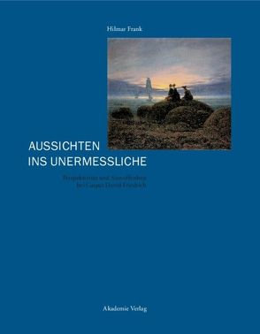 Aussichten ins Unermeßliche von Frank,  Hilmar