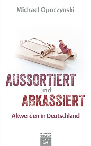 Aussortiert und abkassiert von Opoczynski,  Michael