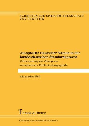 Aussprache russischer Namen in der bundesdeutschen Standardsprache von Ebel,  Alexandra