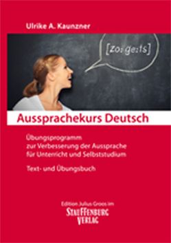 Aussprachekurs Deutsch von Kaunzner,  Ulrike A