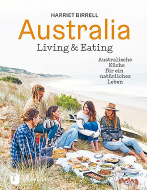 Australia – Living & Eating von Birrell,  Harriet, Rasch,  Ursula