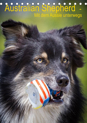 Australian Shepherd – Mit dem Aussie unterwegs (Tischkalender 2022 DIN A5 hoch) von Mayer Tierfotografie,  Andrea