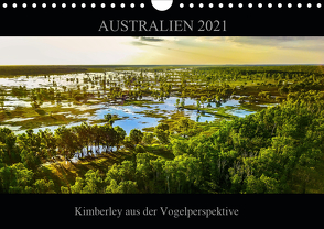 Australien 2021 Kimberley aus der Vogelperspektive (Wandkalender 2021 DIN A4 quer) von Buch,  Sylwia