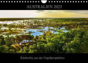 Australien 2023 Kimberley aus der Vogelperspektive (Wandkalender 2023 DIN A4 quer) von Buch,  Sylwia