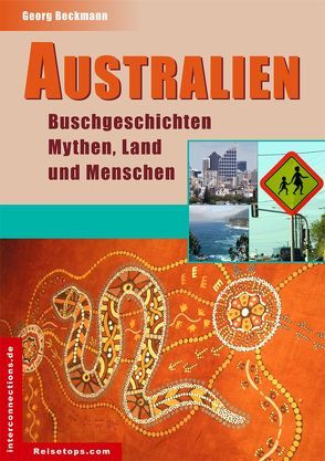 Australien – Buschgeschichten, Mythen, Land und Menschen von Beckmann,  Georg