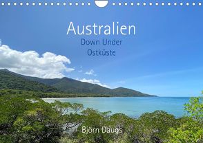 Australien – Down Under – Ostküste (Wandkalender 2022 DIN A4 quer) von Daugs,  Björn