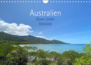 Australien – Down Under – Ostküste (Wandkalender 2023 DIN A4 quer) von Daugs,  Björn