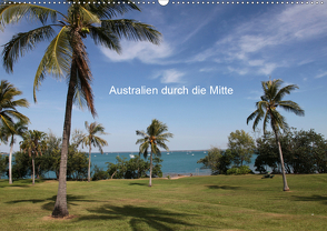 Australien durch die Mitte (Wandkalender 2020 DIN A2 quer) von Willy Bruechle,  Dr.