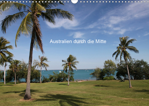 Australien durch die Mitte (Wandkalender 2020 DIN A3 quer) von Willy Bruechle,  Dr.