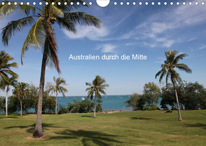 Australien durch die Mitte (Wandkalender 2020 DIN A4 quer) von Willy Bruechle,  Dr.