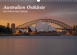 Australien Ostküste – von Cairns nach Sydney (Wandkalender 2023 DIN A3 quer) von Zocher,  Fabian