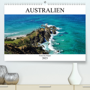 Australien (Premium, hochwertiger DIN A2 Wandkalender 2023, Kunstdruck in Hochglanz) von Hoppe,  Franziska